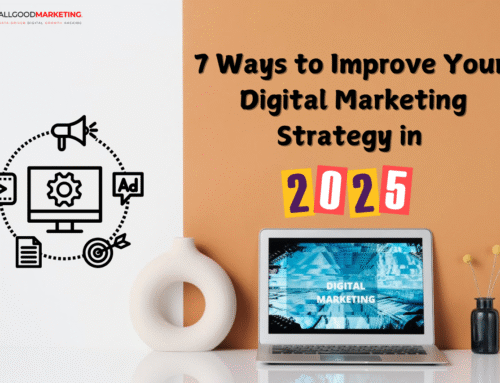 7 Ways to Improve Your Digital Marketing Strategy in 2025