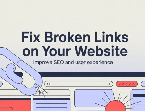 How to Find and Fix Broken Links on Your Website
